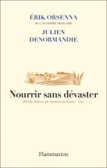 Nourrir sans dévaster - Petit précis de mondialisation - VIII
