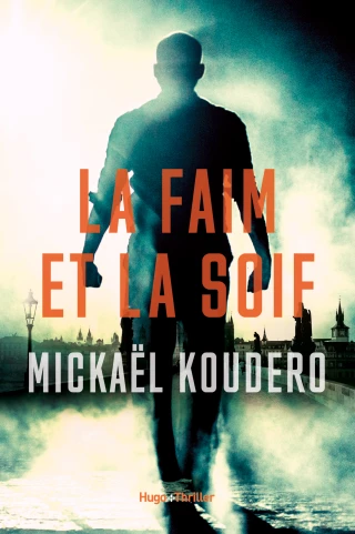 Parution du dernier roman de Mickaël Koudero La faim et la soif