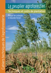Nouveau guide technique Le peuplier agroforestier, techniques et coûts de plantation